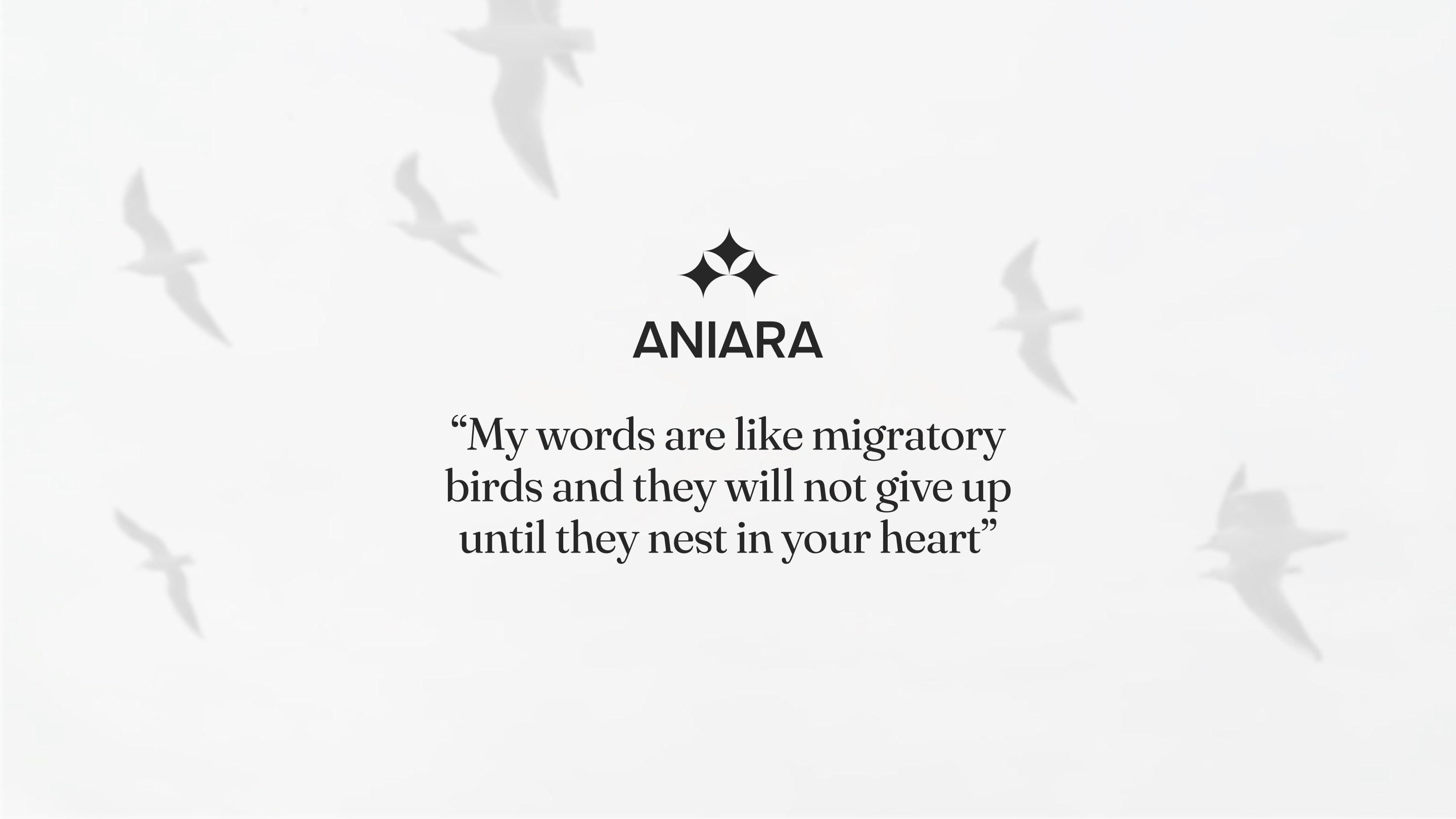 Aniara - My words are like migratory birds and they will not give up until they nest in your heart